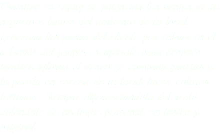 Christine es capaz de potenciar las ventas de tu negocio a través del ambiente de tu local. Generará las ganas del cliente por entrar en el a través del propio escaparate para después también aflorar el deseo de comprar gracias a la puesta en escena de tu local, luces, colores, texturas...Siempre diferenciándolo del resto dotándole de un toque personal, exclusivo y original 